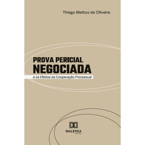 Prova-Pericial-Negociada-e-os-Efeitos-da-Cooperacao-Processual