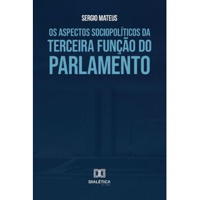 Os-aspectos-sociopoliticos-da-terceira-funcao-do-Parlamento