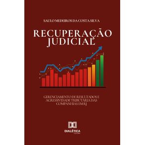 Gerenciamento-de-Resultados-e-Agressividade-Tributaria-das-Companhias-em-Recuperacao-Judicial