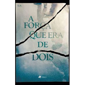 A-Forca-que-era-de-Dois