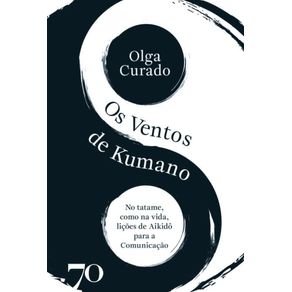 Os-Ventos-de-Kumano--No-tatame-como-na-vida-licoes-do-Aikido-para-a-comunicacao