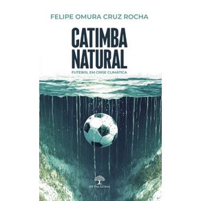 Catimba-Natural:-Futebol-em-Crise-Climatica