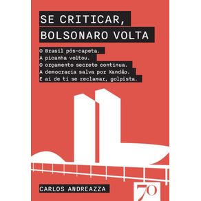 Se-Criticar,-Bolsonaro-Volta:-O-Brasil-pos-capeta.-A-picanha-voltou.-O-orcamento-secreto-continua.-A-democracia-salva-por-Xandao.-E-ai-de-ti-se-reclamar,-golpista