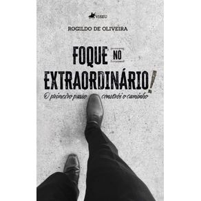 Foque-no-Extraordinario--O-Primeiro-passo-constroi-o-Caminho