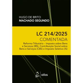 LC-214-Comentada:-Reforma-Tributaria---IBS,-CBS-E-IS---1a-Edicao-(2802)