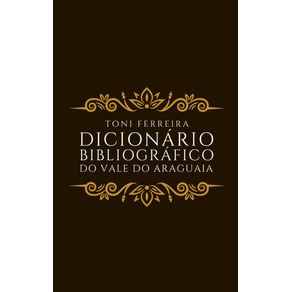 Dicionario-Bibliografico-do-Vale-do-Araguaia--Vale-do-Araguaia