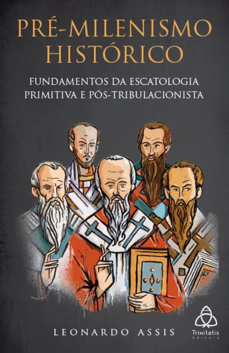 Capa do livro Pré-Milenismo Histórico: Fundamentos da Escatologia Primitiva e Pós-Tribulacionista