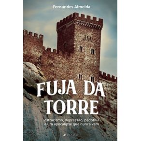 Fuja-da-Torre----Ostracismo-depressao-pedofilia-e-um-apocalipse-que-nunca-vem