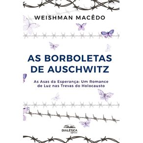 As-Borboletas-de-Auschwitz-–-As-Asas-da-Esperanca