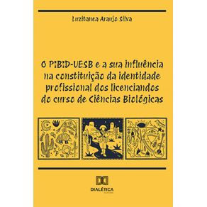 O-PIBID-UESB-e-a-sua-influencia-na-constituicao-da-identidade-profissional-dos-licenciandos-do-curso-de-Ciencias-Biologicas