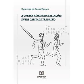 A-guerra-hibrida-nas-relacoes-entre-capital-e-trabalho