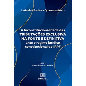 A-Inconstitucionalidade-das-Tributacoes-Exclusiva-na-Fonte-e-Definitiva-ante-o-regime-juridico-constitucional-do-IRPF