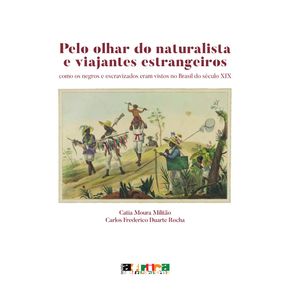 Pelo-olhar-do-naturalista-e-viajantes-estrangeiros:-Como-negros-e-escravizados-eram-vistos-no-Brasil-do-seculo-XIX