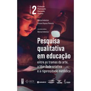 Pesquisa-qualitativa-em-educacao--entre-as-tramas-da-arte-a-liberdade-criativa-e-a-rigorosidade-metodica