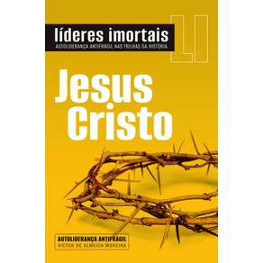 Jesus-Cristo-Lideres-imortais---Autolideranca-antifragil-nas-trilhas-da-historia