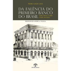 Da-Falencia-do-Primeiro-Banco-do-Brasil---Ouro-prata-cobre-e-papel-pintado