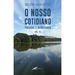 O-Nosso-Cotidiano---Poesias-e-Aforismos---Volume-VI