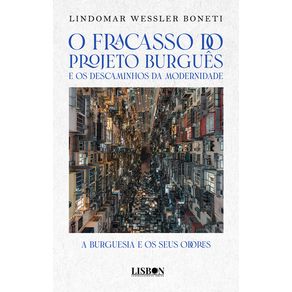 O-fracasso-do-projeto-burgues-e-os-descaminhos-da-modernidade--a-burguesia-e-os-seus-odores