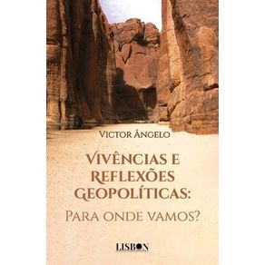 Vivencias-e-Reflexoes-Geopoliticas:-Para-onde-vamos?