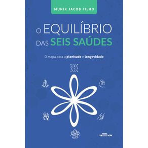 O-equilibrio-das-seis-saudes--O-mapa-para-a-plenitude-e-longevidade