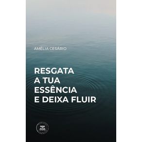 Resgata-a-tua-essencia-e-deixa-fluir-