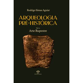 Arqueologia-Pre-Historica---Vol.-1--Arte-Rupestre