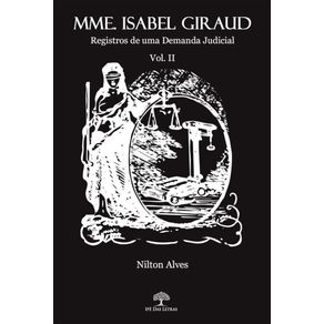 MMme.-Isabel-Giraud--Registros-de-Uma-Demanda-Judicial---Volume-II