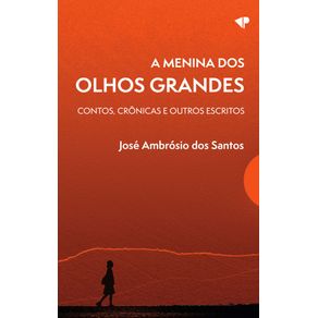 A-menina-dos-olhos-grandes--Contos-cronicas-e-outros-escritos-