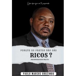 Porque-Os-Pretos-Nao-Sao-Ricos--Prosperidade-preto