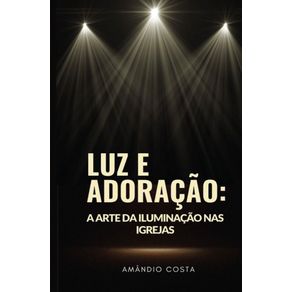 Luz-e-Adoracao--A-Arte-da-Iluminacao-nas-Igrejas