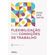 Flexibilizacao-das-Condicoes-de-Trabalho---7a-Ed--