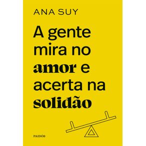 A-gente-mira-no-amor-e-acerta-na-solidao--3103-