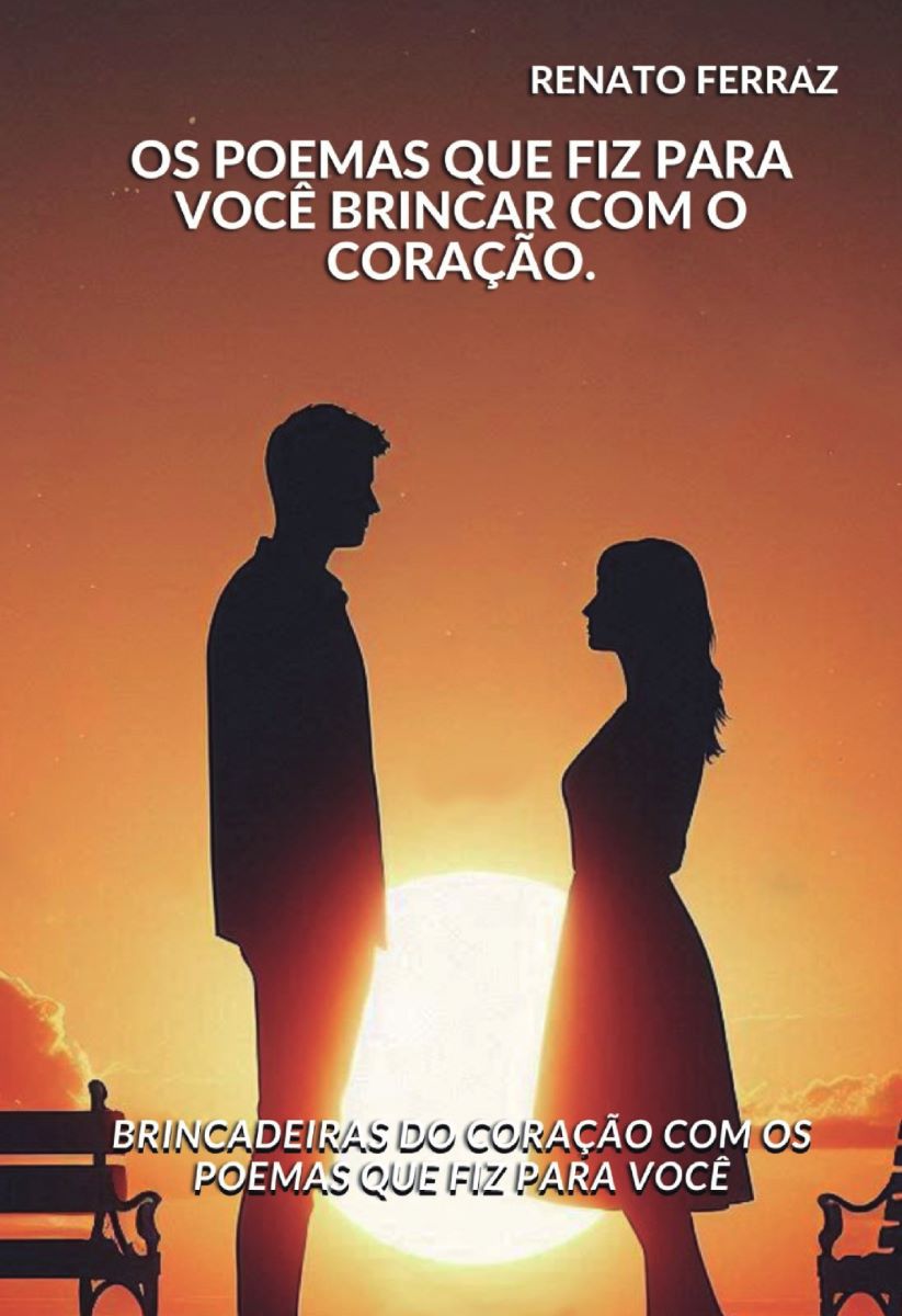 Capa do livro Os Poemas que fiz para você Brincar com o Coração: Brincadeiras do coração com os poemas que fiz para você