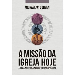 A-Missao-da-Igreja-Hoje--A-biblia-a-historia-e-as-questoes-contemporaneas