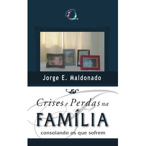 Crises-e-perdas-na-familia--Consolando-os-que-sofrem