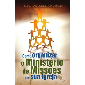 Como-organizar-o-ministerio-de-missoes-em-sua-igreja