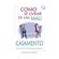 Como-se-livrar-de-um-mau-casamento:-Construindo-um-relacionamento-significativo