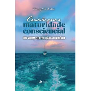 Caminho-para-a-Maturidade-Consciencial--Uma-Viagem-pela-Evolucao-da-Consciencia