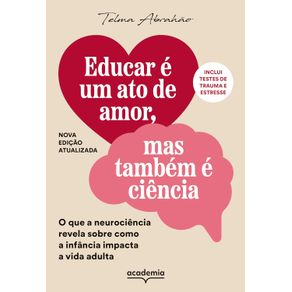 Educar-e-um-ato-de-amor-mas-tambem-e-ciencia--3103-