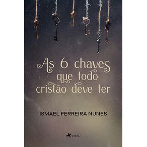 As-6-chaves-que-todo-crista~o-deve-ter