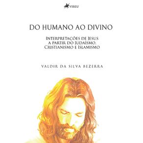 Do-humano-ao-divino:-Interpretacoes-de-Jesus-a-partir-do-Judaismo,-Cristianismo-e-Islamismo