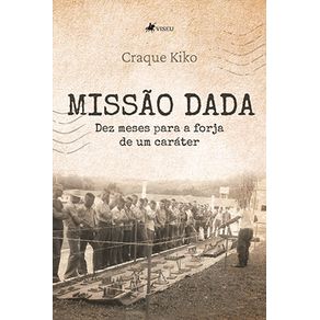 Missa~o-dada:-Dez-meses-para-a-forja-de-um-cara?ter