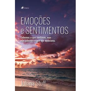 Emocoes-e-sentimentos:-Sabemos-o-que-sentimos,-mas-nao-sabemos-o-que-nos-emociona.