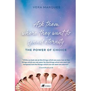 Ask-them-where-they-want-to-spend-eternity:-The-power-of-choice