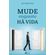 Mude-enquanto-ha?-vida