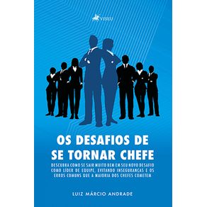 Os-desafios-de-se-tornar-chefe:-Descubra-como-se-sair-muito-bem-em-seu-novo-desafio-como-lider-de-equipe,-evitando-insegurancas-e-os-erros-comuns-que-a-maioria-dos-chefes-cometem