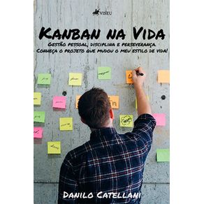 Kanban-na-Vida:-Gestao-pessoal,-disciplina-e-perseveranca.-Conheca-o-projeto-que-mudou-o-meu-estilo-de-vida
