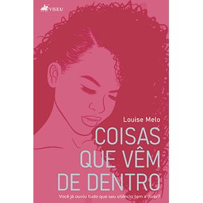 Coisas-que-vem-de-dentro:-Voce-ja-ouviu-tudo-que-seu-silencio-tem-a-dizer?-
