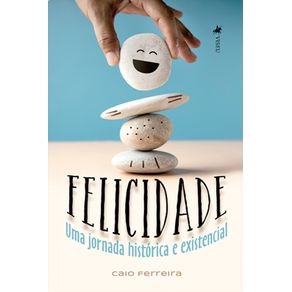 Felicidade:-Uma-jornada-historica-e-existencial