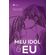 Meu-idol-&-eu